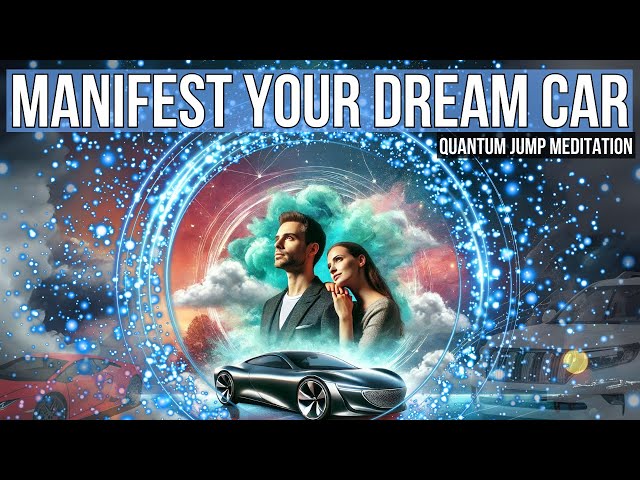 Manifest Your Dream Car: Quantum Jump Meditation 🚗✨