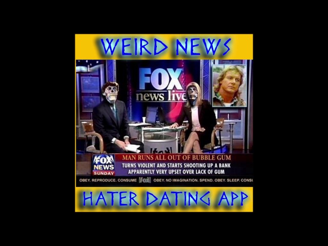 Weird News   Hater Dating App