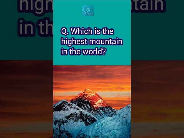 A quick knowledge quiz 🥹 which is the highest mountain in the world? #quiz #gk #knowledge #short #yt