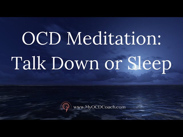 OCD Meditation   Talk Down or Sleep Soundly