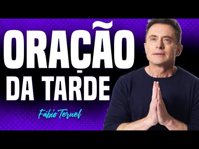 ORAÇÃO PODEROSA DA TARDE