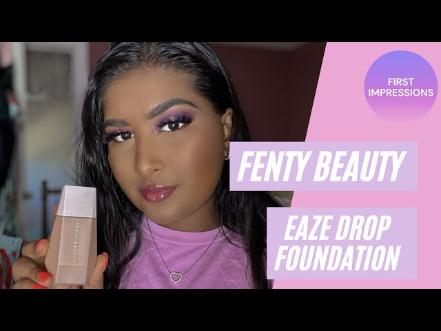 Fenty Beauty Eaze Drop Foundation First Impression