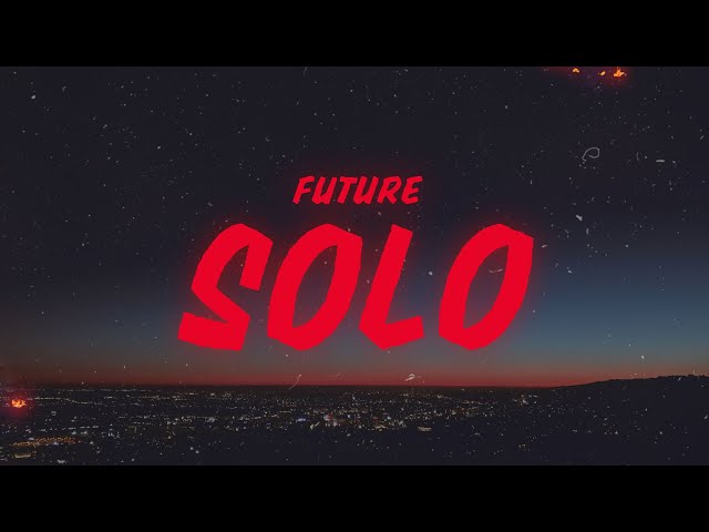 Future - Solo (Lyrics)