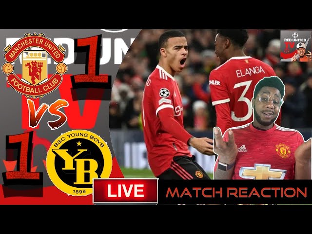 MANCHESTER UNITED 1-1 YOUNG BOYS CHAMPIONS LEAGUE | MATCH REACTION  | Man United News