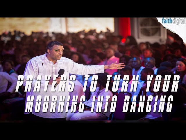 Prayers To Turn Your Mourning into Dancing | Dag Heward-Mills