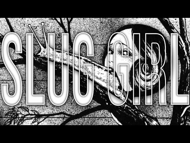 JUNJI ITO NARRAÇÃO - SLUG GIRL