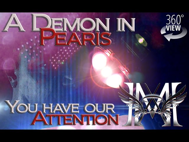 A Demon in Pearis - You have our Attention ⚡360° Version⚡