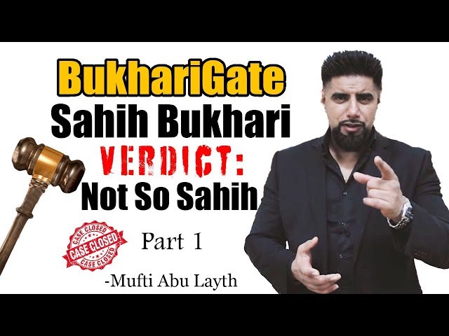 BukhariGate Part 1: Sahih Bukhari is NOT so Sahih -Mufti Abu Layth