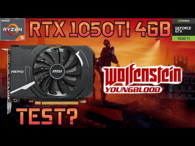 RTX 1050TI 4GB Wolfenstein Young Blood Game in 2025