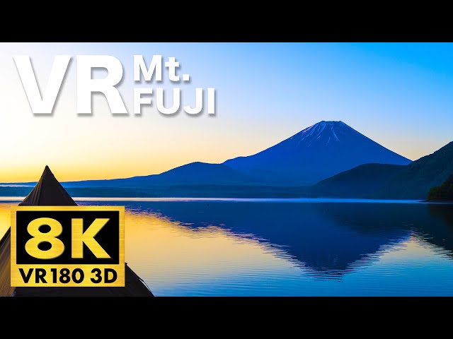 [VR180-8K] Japan Travel - Mount Fuji, Virtual Camping [Video for VR Headset]