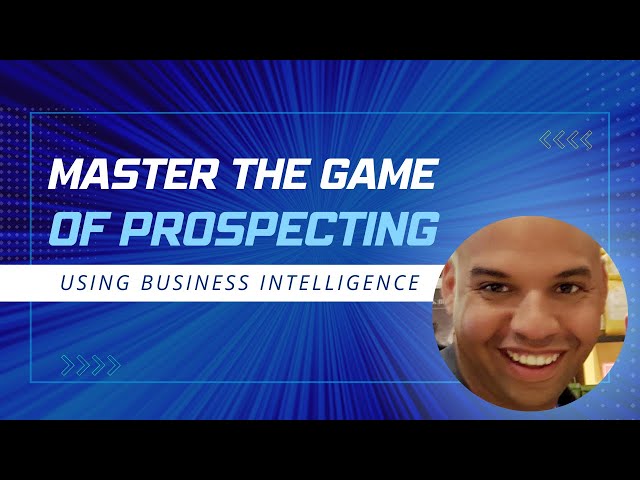 Master the Game of Prospecting Using Business Intelligence || Derrick Jenkins