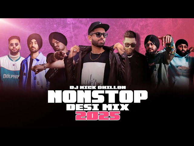 Nonstop Desi Mixes 2025 (RECAP) | DJ Nick Dhillon, Diljit Dosanjh, Shubh, Karan Aujla & More