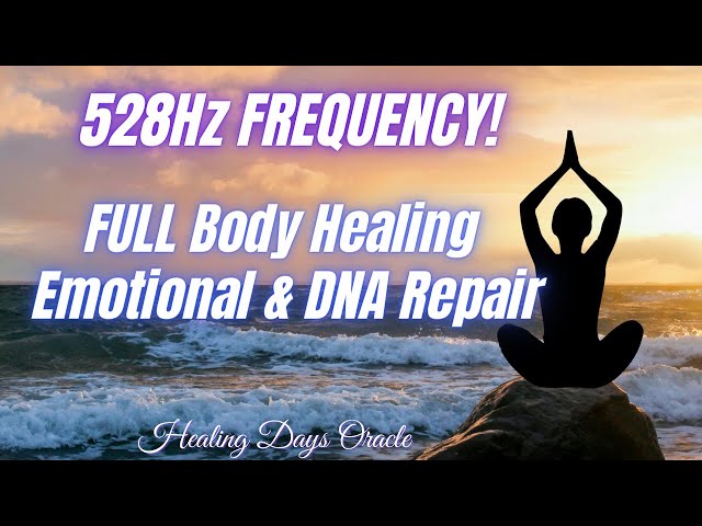 ✨ 528Hz Frequency - FULL Body Healing | Emotional & Physical Healing | Whole Body Cell DNA Repair ✨