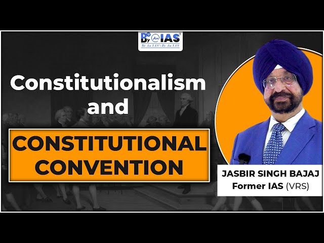 Constitutionalism & Constitutional Conventions by Former IAS Jasbir Singh Bajaj #upsc #lawoptional