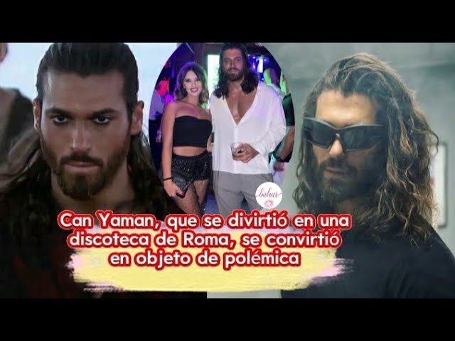 Can Yaman, que se divirtió en una discoteca de Roma, se convirtió en objeto de polémica #canyaman