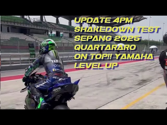 Sepang shakedown test motoGP 2025  day 2  4pm 2 hours togo Fabio Quartararo leading the laps time