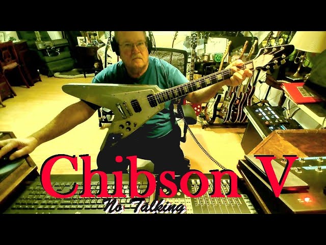 Chibson Flying V   --  Dec.2024 - no talking  - read the description for info