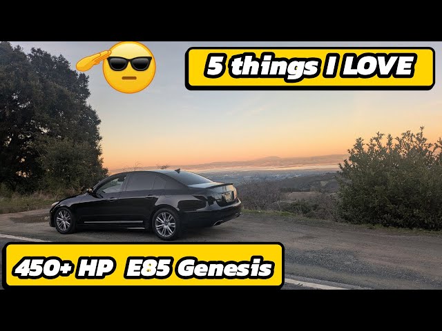 5 things I LOVE about my 450+ HP E85 V8 Genesis R-Spec 5.0!