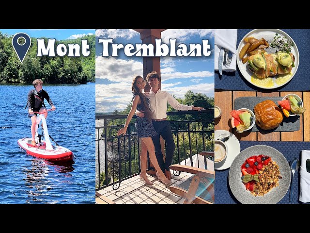 PRE-WEDDING VLOG!🥂Summer At Hotel Quintessence 🌊🌲🇨🇦 Mont-Tremblant, Quebec