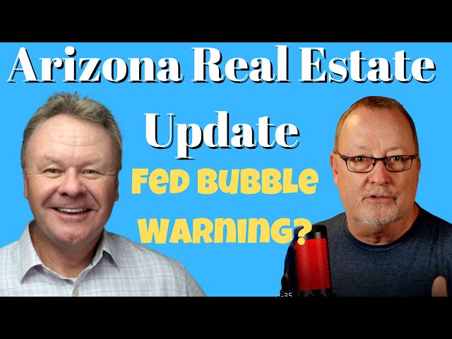 Feds signal BUBBLE WARNING? -Arizona real estate market