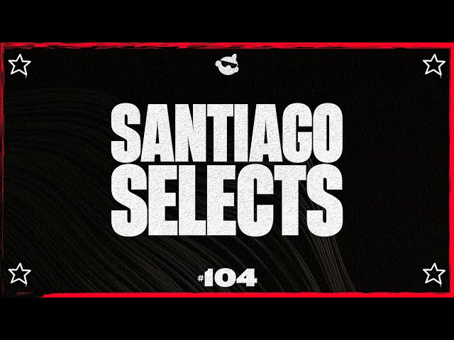 Santiago Selects - Episode 104 with Seren Santiago [Progressive House/Melodic Techno DJ Mix]