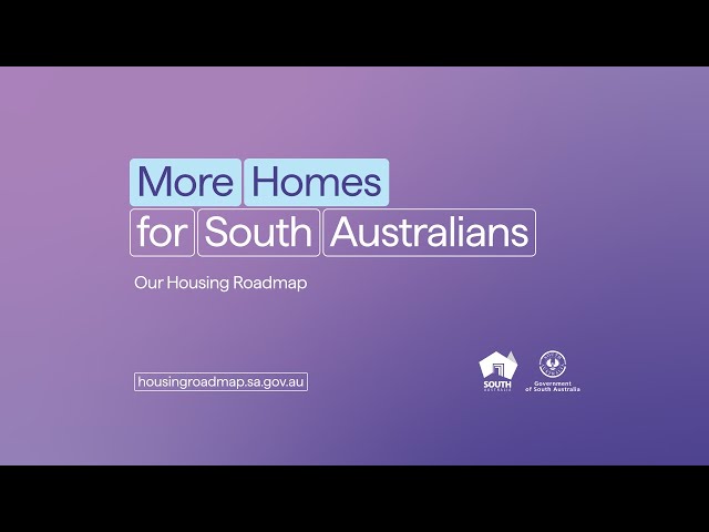 More Homes for South Australians – Our Housing Roadmap