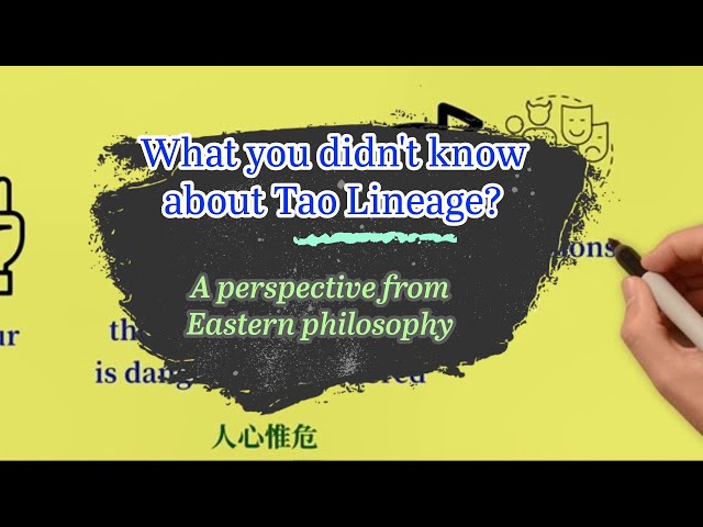 What you didn't know about the Tao Lineage  A perspective of Eastern philosophy