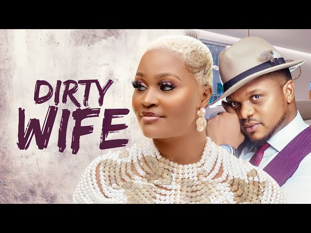 DIRTY WIFE ( CHIZZY ALICHI, KEN ERICS ) Latest Nigerian Movie 2025