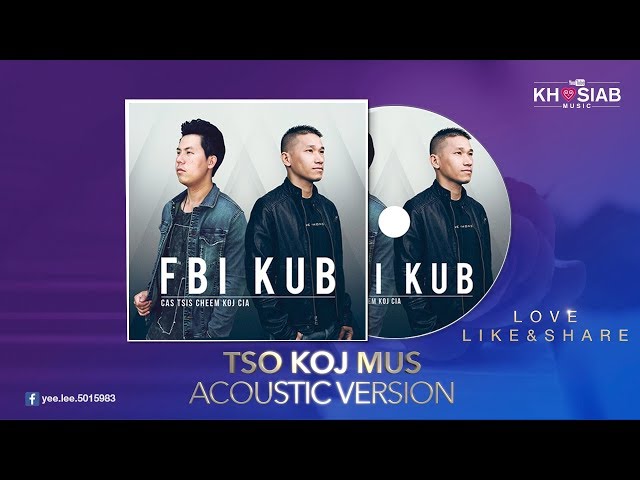 FBI X KUB 'Tso Koj Mus' (Acoustic Version W/Lyric) 07.01.2019