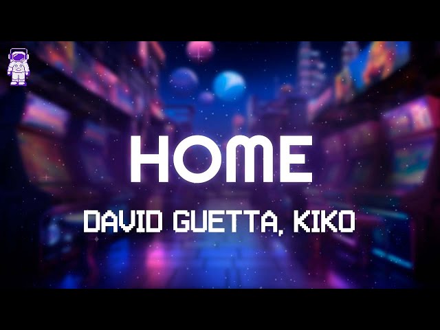 David Guetta, Kiko - HOME