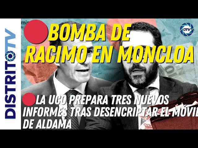 🔴BOMBA DE RACIMO EN MONCLOA🔴La UCO prepara tres nuevos informes tras desencriptar el móvil de ALDAMA