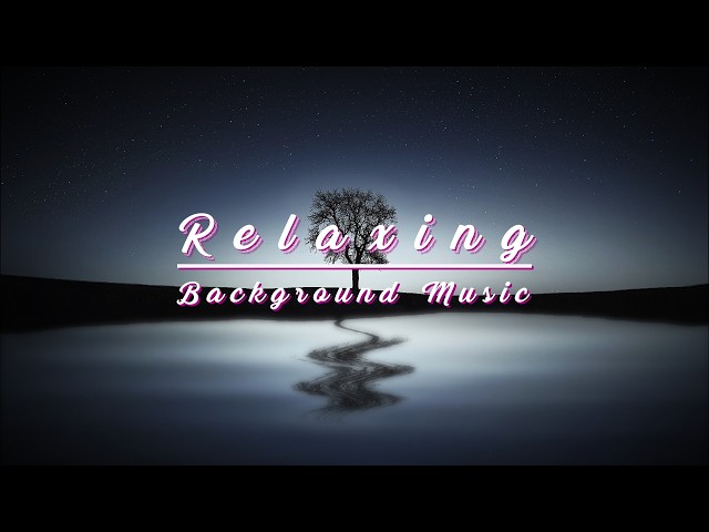 Relaxing Background Music 🎵 Sleep Music 🎧 Meditation Music 🎶 Study Music 📝 Calming Music