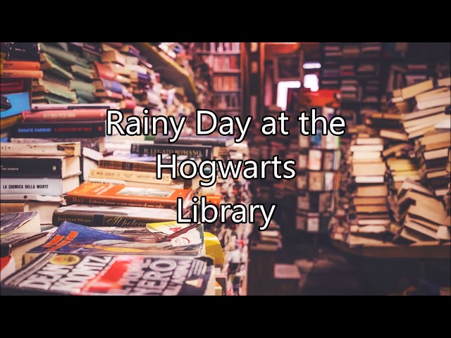 15 Minutes of Rainy Day at Hogwarts Library Ambient Sounds