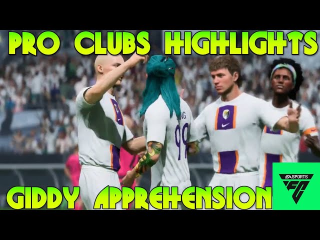 EAFC24 Pro Clubs Highlights - Giddy Apprehension