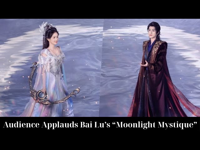 Audience Applauds Bai Lu’s “Moonlight Mystique” for Its Captivating Debut