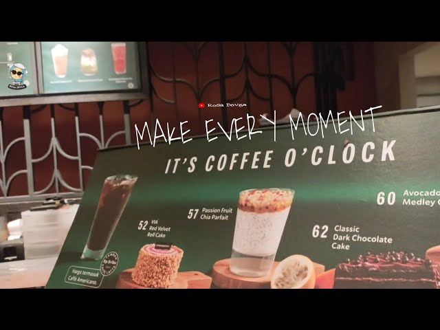 STARBUCKS KEDIRI | MAKE EVERY MOMENT DELICIOUS COFFEE