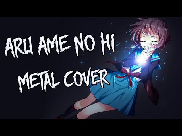 Suzumiya Haruhi no Yuuutsu - Aru Ame no Hi (Metal Cover)