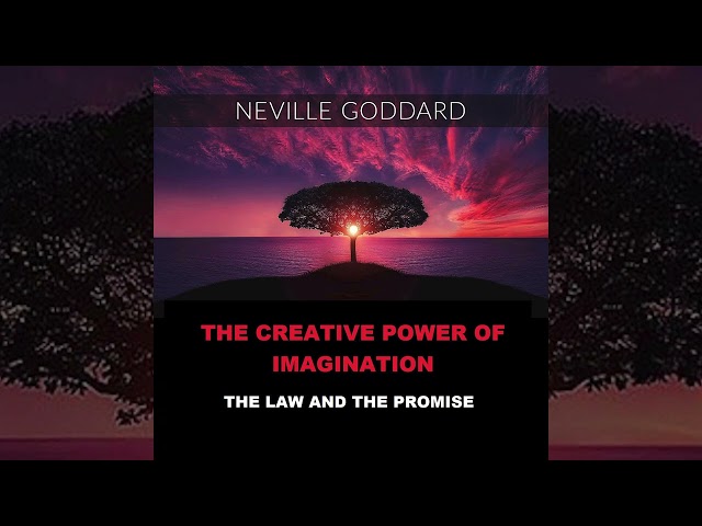 The Creative Power of Imagination - The Law and the Promise - FULL Audiobook by Neville Goddard