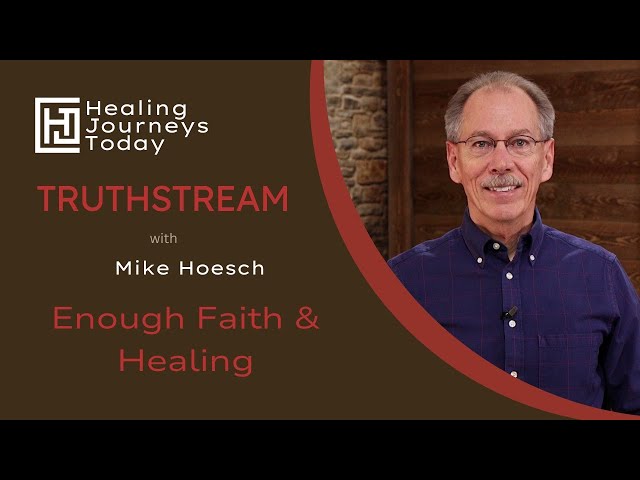 Enough Faith & Healing | Mike Hoesch