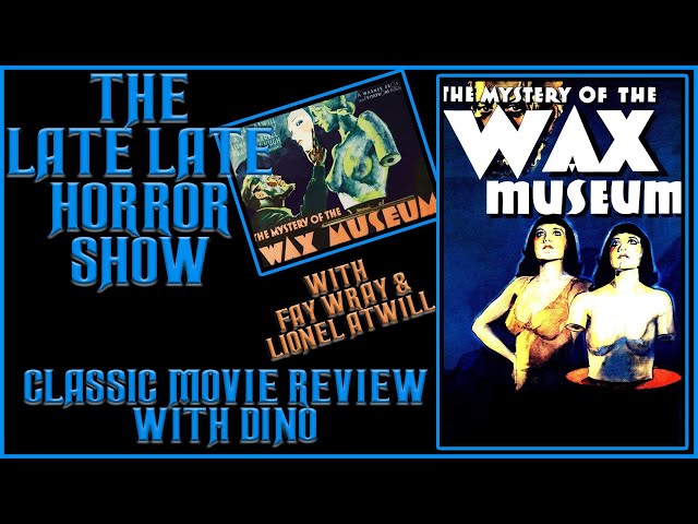 Mystery of The Wax Museum 1933 with Fay Wray & Lionel Atwill | Classic Movie Discussion | With Dino