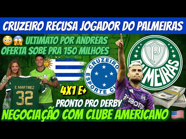 🚨 CRUZEIRO RECUSA JOG. DO PALMEIRAS | PARTIU MLS 🇺🇸 150 MI POR ANDREAS | PRONTO PRO DERBY… 4x1 E+