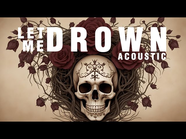 Nightshade Anthem - Let Me Drown  [ACOUSTIC]