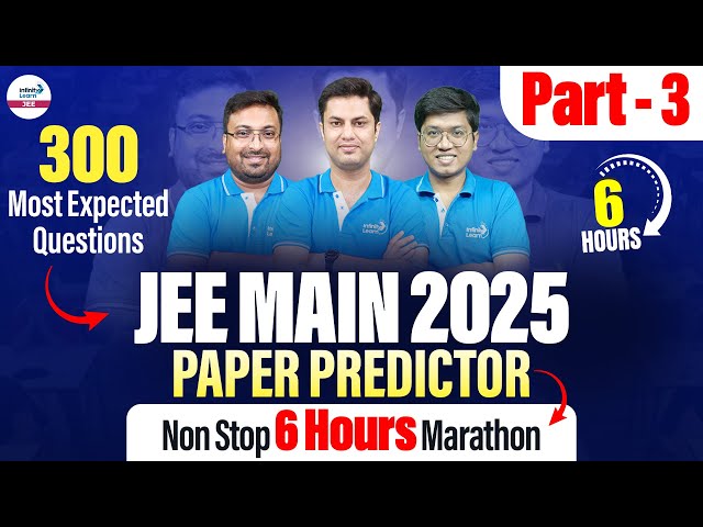 300 Most Expected Questions | Non Stop 6 Hours Marathon | JEE Mains 2025 Paper Predictor | Part 3