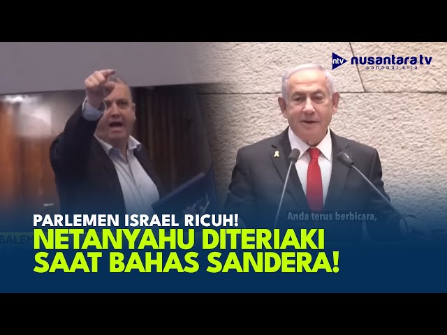 Netanyahu Mendapat Interupsi Keras di Parlemen Terkait Pertukaran Sandera | NTV TODAY