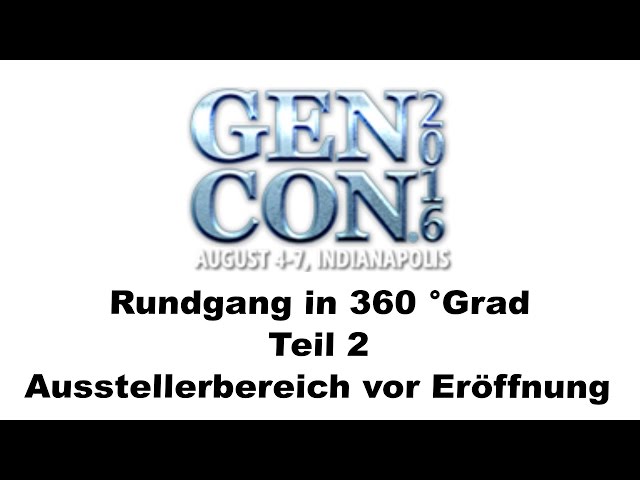 GEN CON 2016 - Rundgang Teil 2 - Ausstellerhalle in 360° Grad