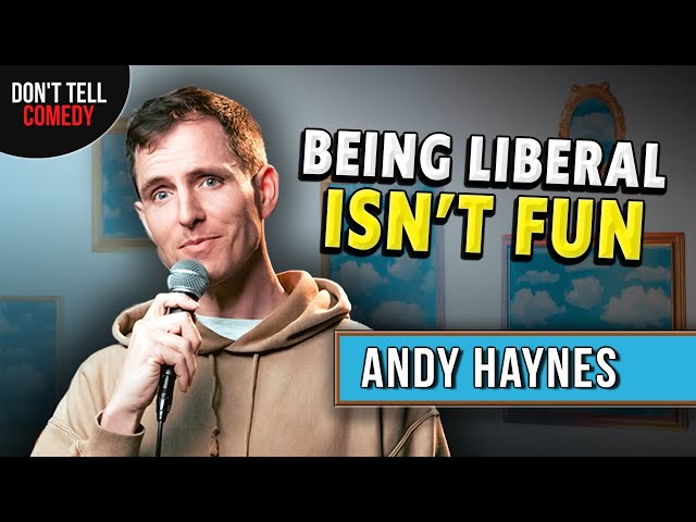 Being Liberal Isn't Fun | Andy Haynes | Stand Up Comedy