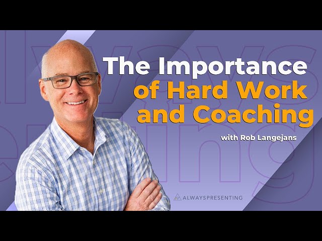 Effortless Presentation Skills: Hard Work & Coaching | Rob Langejans | AlwaysPresenting