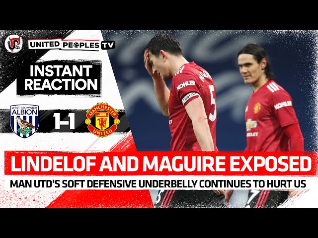 Lindelof and Maguire Exposed | West Brom 1-1 Man United