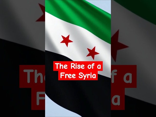 The Rise of a Free Syria: A Story of Hope and Resilience