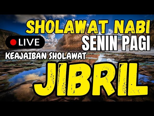 SHOLAWAT PENARIK REZEKI PALING DAHSYAT, Solawat Nabi Muhammad SAW, SALAWAT JIBRIL PALING MERDU